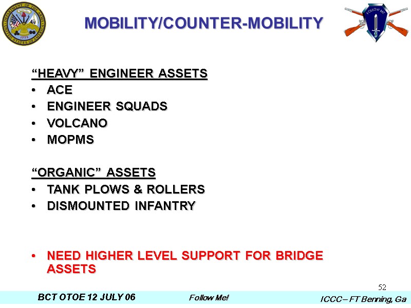 52 MOBILITY/COUNTER-MOBILITY “HEAVY” ENGINEER ASSETS ACE ENGINEER SQUADS VOLCANO MOPMS   “ORGANIC” ASSETS